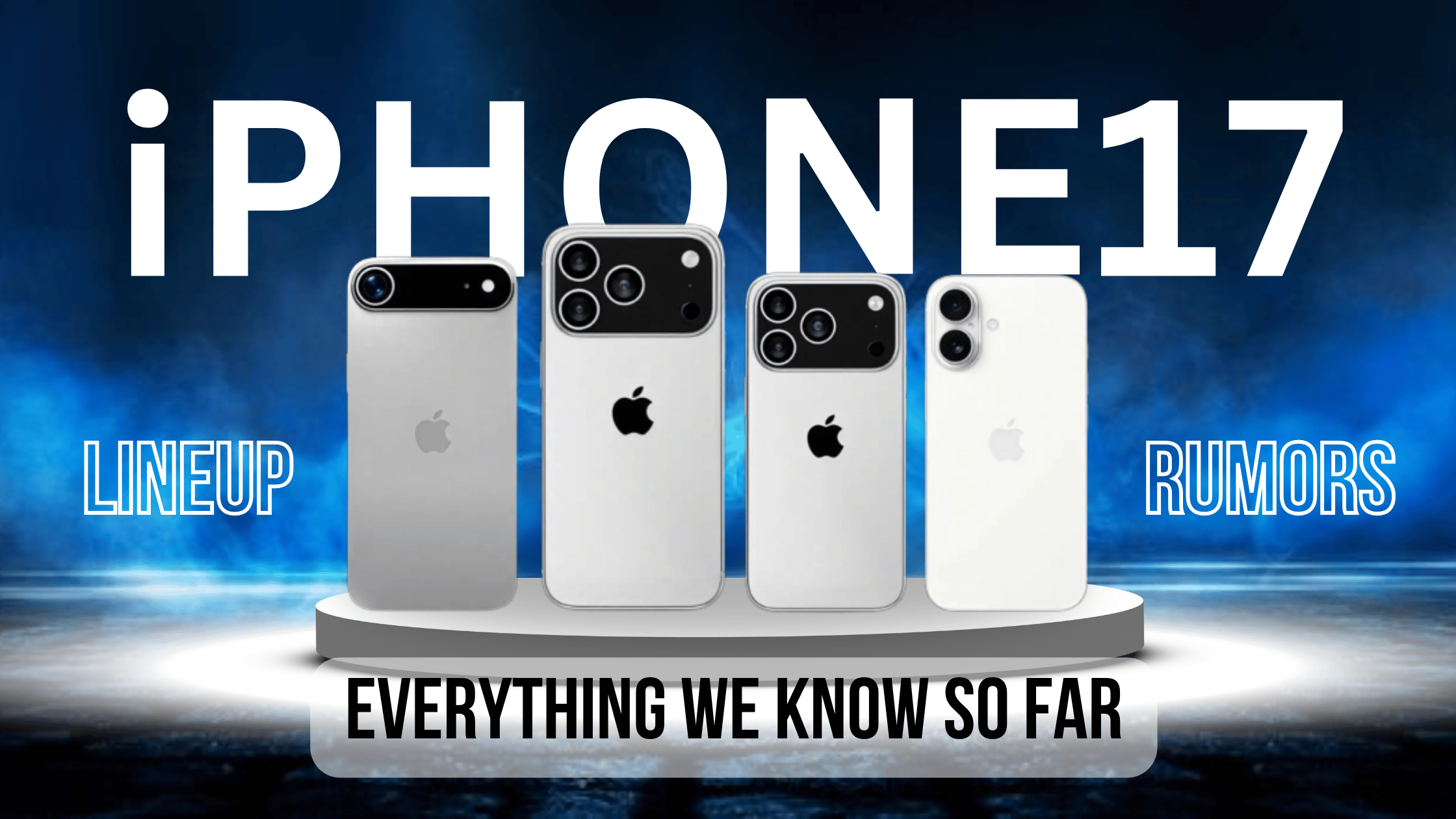 iPhone 17 Series: Leaks, Features, Variants, and UK Pricing Breakdown
